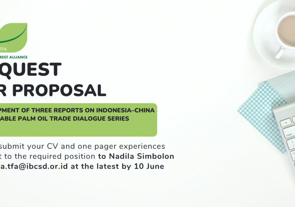 RFP : Development of Three Reports on Indonesia–China Sustainable Palm Oil Trade Dialogue Series