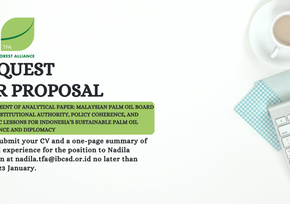 Request for Proposal (RFP) Title: Development of Analytical Paper: Malaysian Palm Oil Board (MPOB): Institutional Authority, Policy Coherence, and Strategic Lessons for Indonesia’s Sustainable Palm Oil Governance and Diplomacy